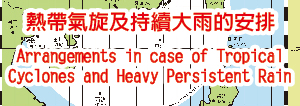 Arrangements in case of tropical cyclones and heavy persistent rain